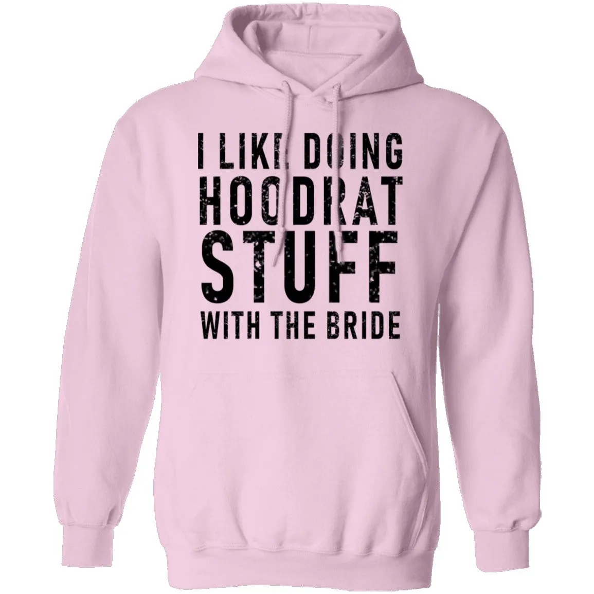 I Like Doing Hootrat Stuff With The Bride T-Shirt