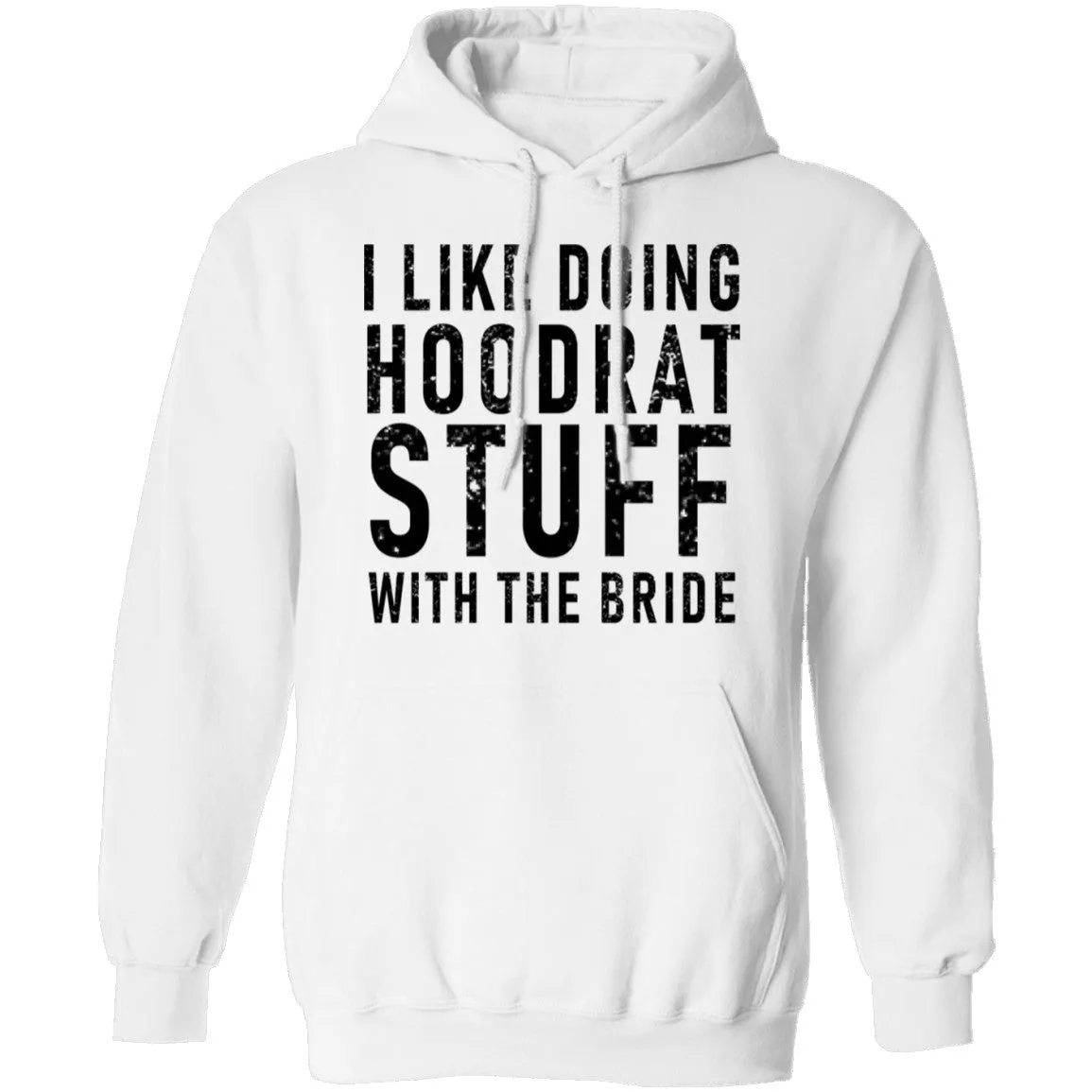 I Like Doing Hootrat Stuff With The Bride T-Shirt