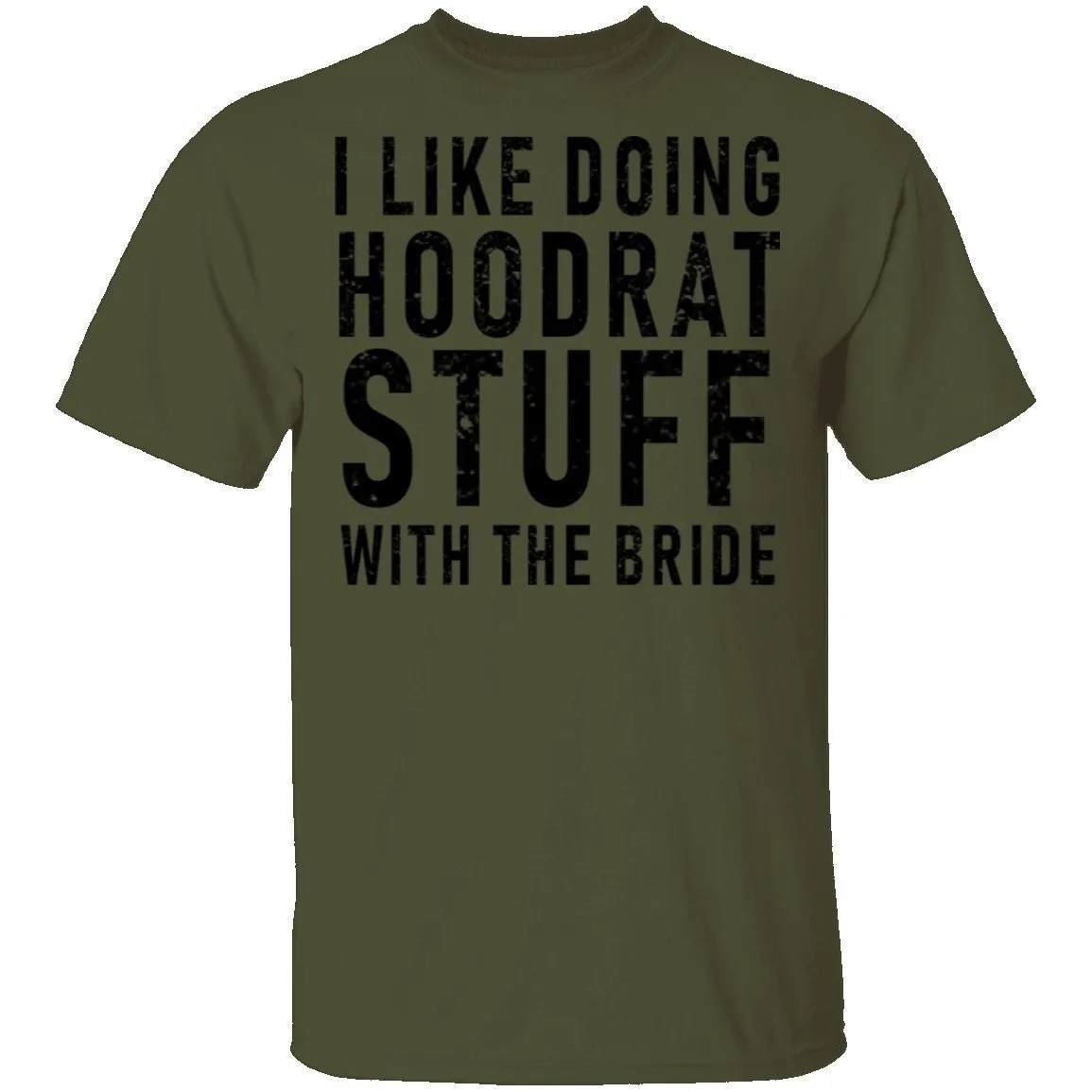 I Like Doing Hootrat Stuff With The Bride T-Shirt
