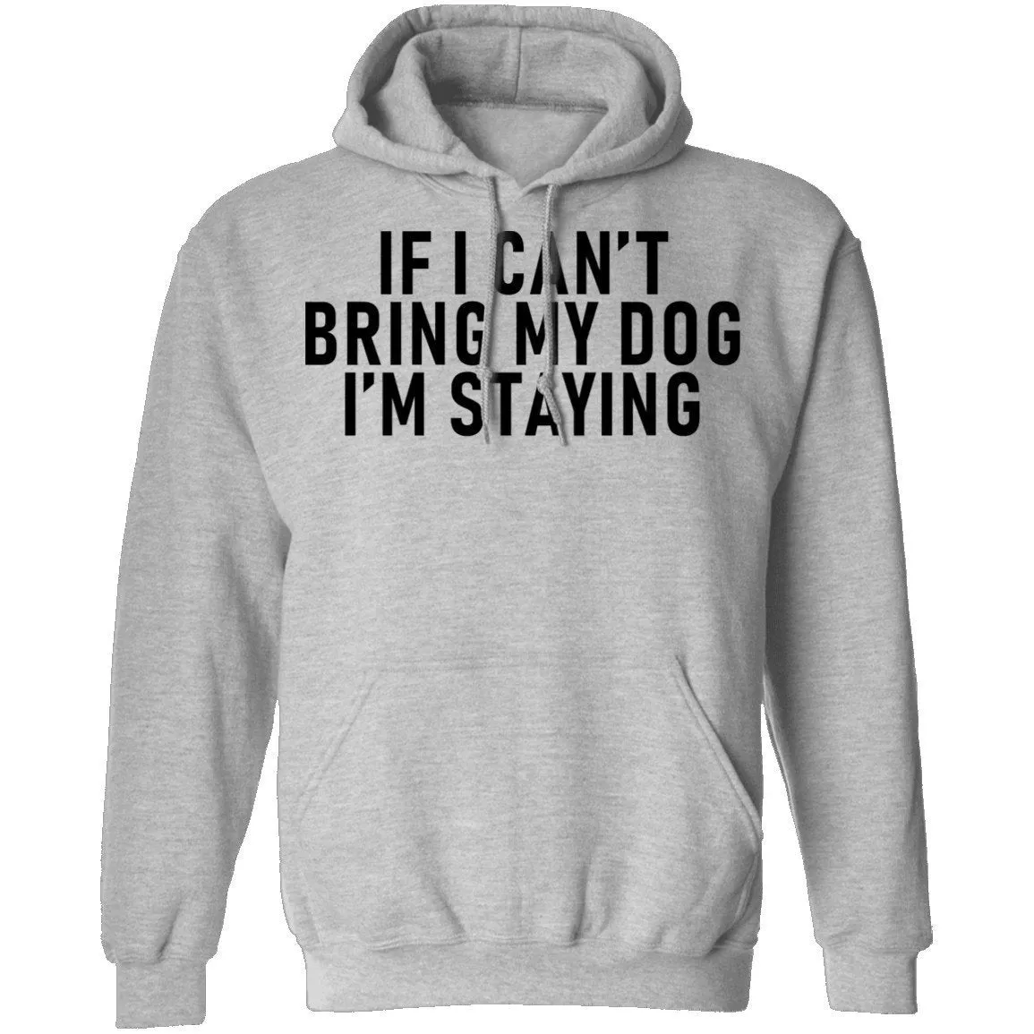 If I Can't Bring My Dog I'm Staying T-Shirt