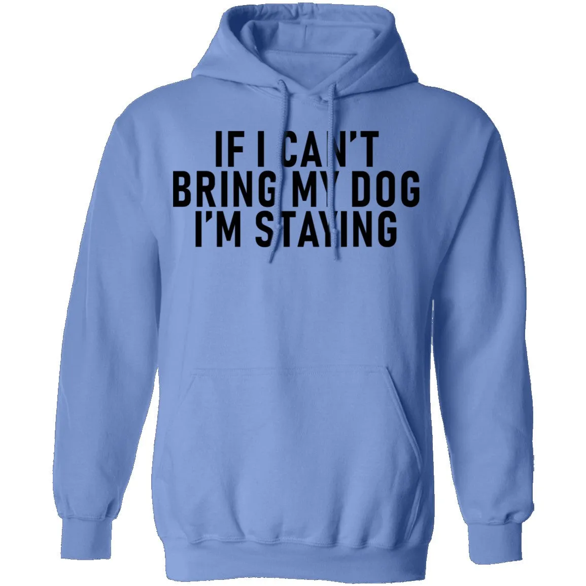 If I Can't Bring My Dog I'm Staying T-Shirt