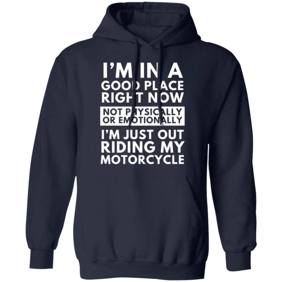 I'm in a Good Place right now, Motorcycle - Pullover Hoodie