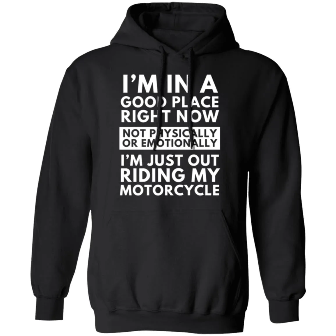 I'm in a Good Place right now, Motorcycle - Pullover Hoodie