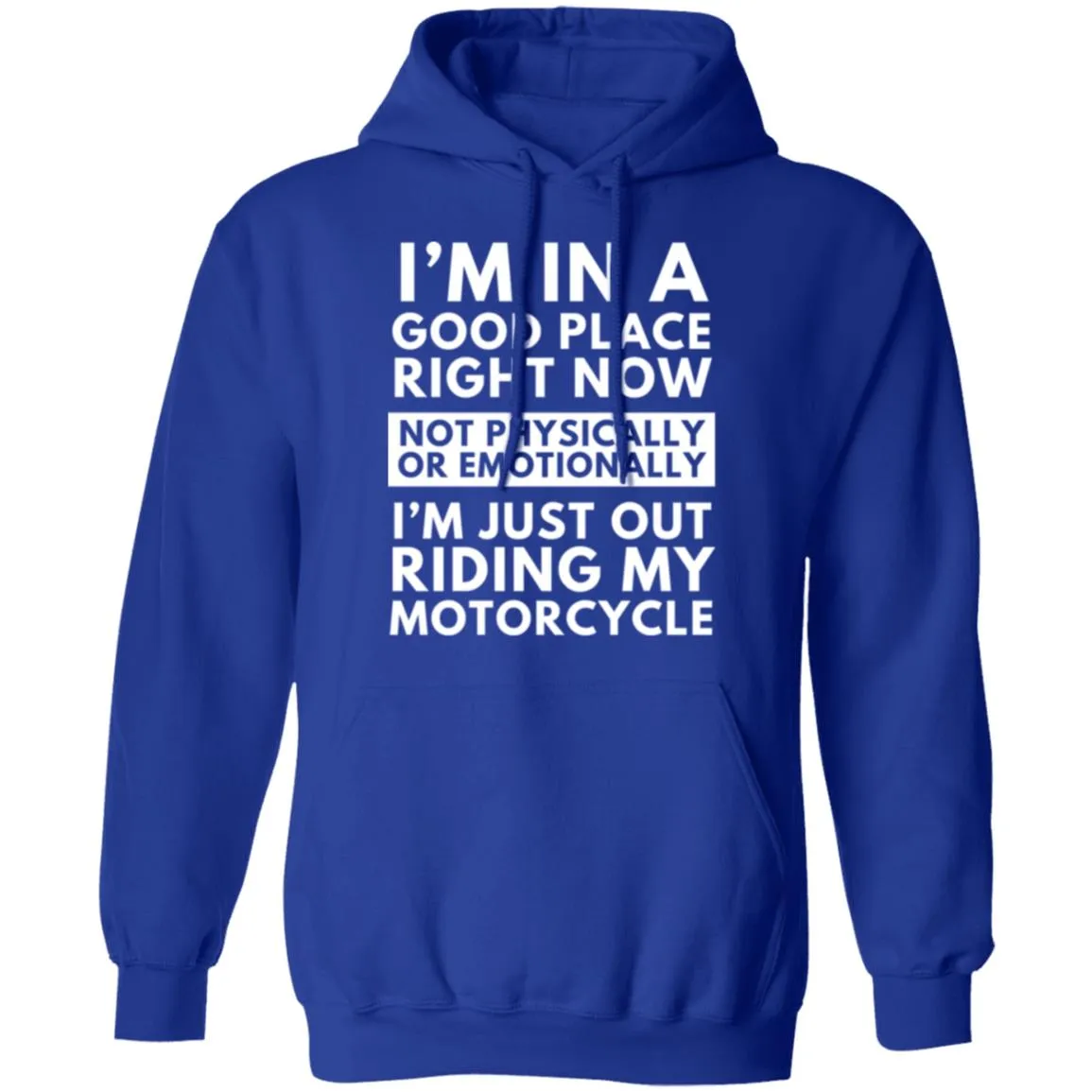 I'm in a Good Place right now, Motorcycle - Pullover Hoodie