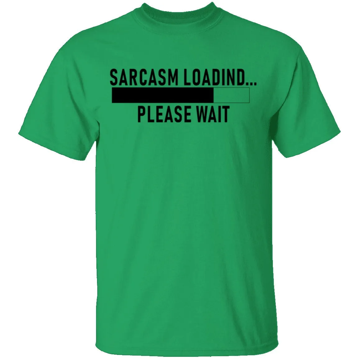 Sarcasm Loading Please Wait T-Shirt