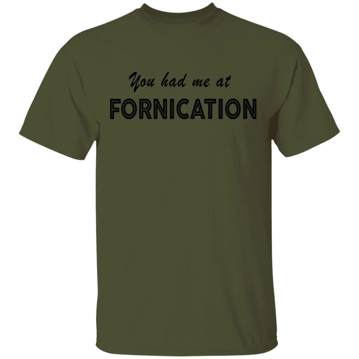 You Had Me At Fornication T-Shirt